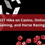 GoM to Submit Proposed GST Hike on Online Games, Casinos & Betting to FM
