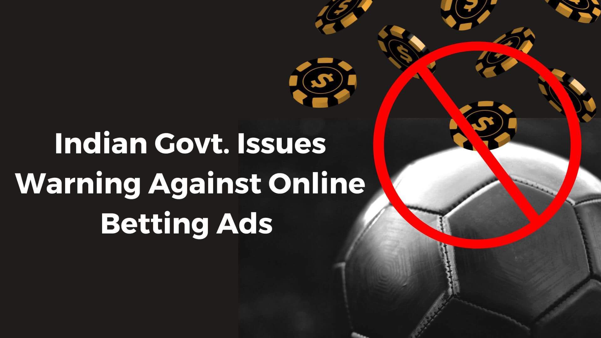 Govt. Issues Warning to TV Channels, Digital Publishers Against Betting Ads