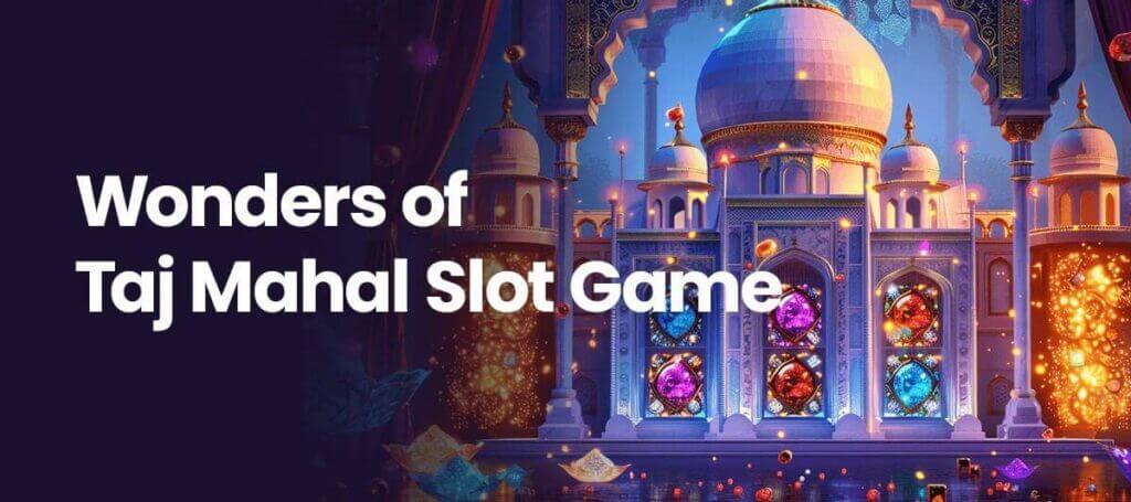 gaming providers of taj mahal themed slots