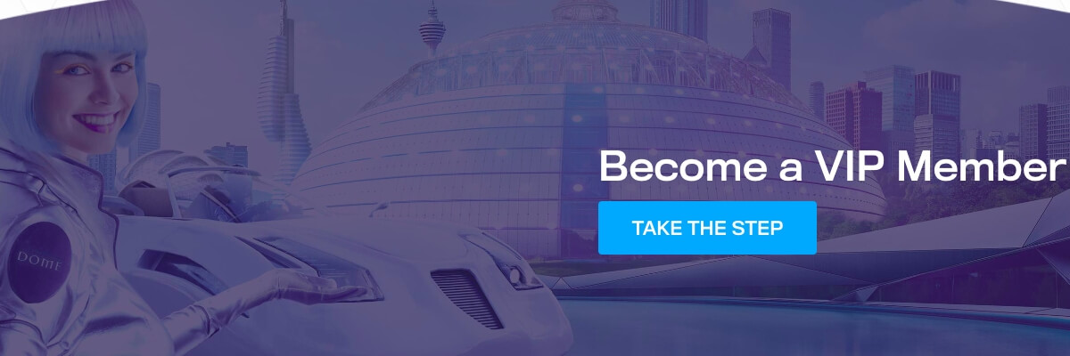 Sign up with Casino Dome! Casino Dome VIP
