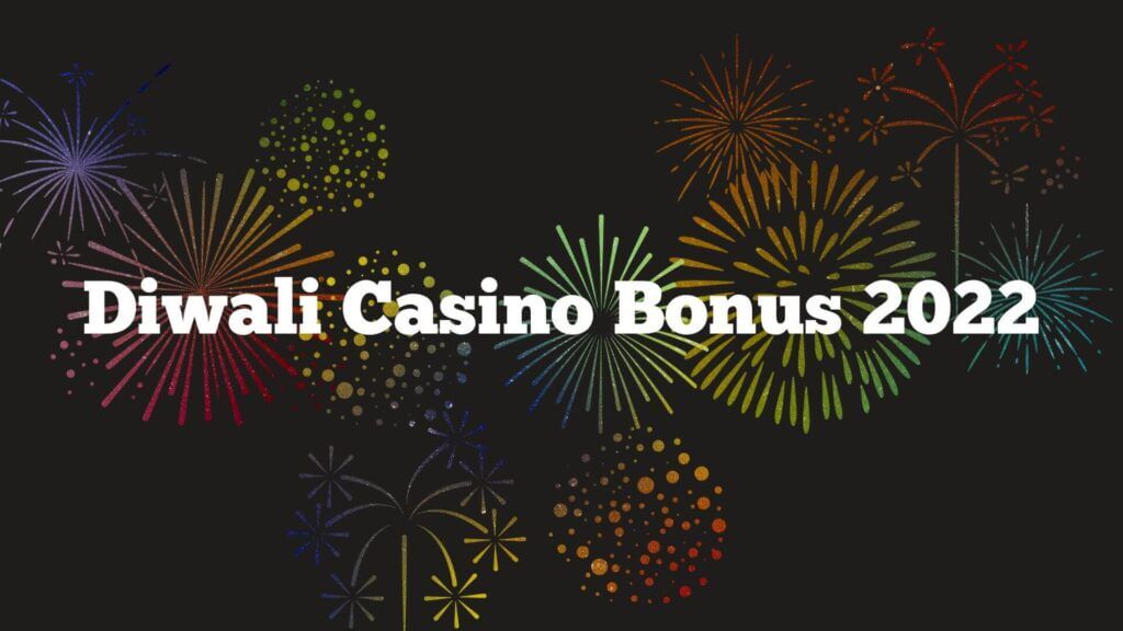 diwali casino bonus